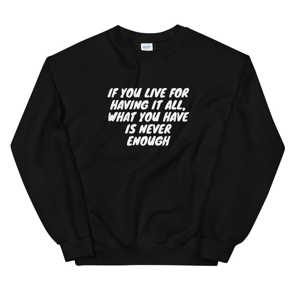 Live For Having Sweatshirt - Money Bag Profits