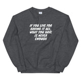 Live For Having Sweatshirt - Money Bag Profits