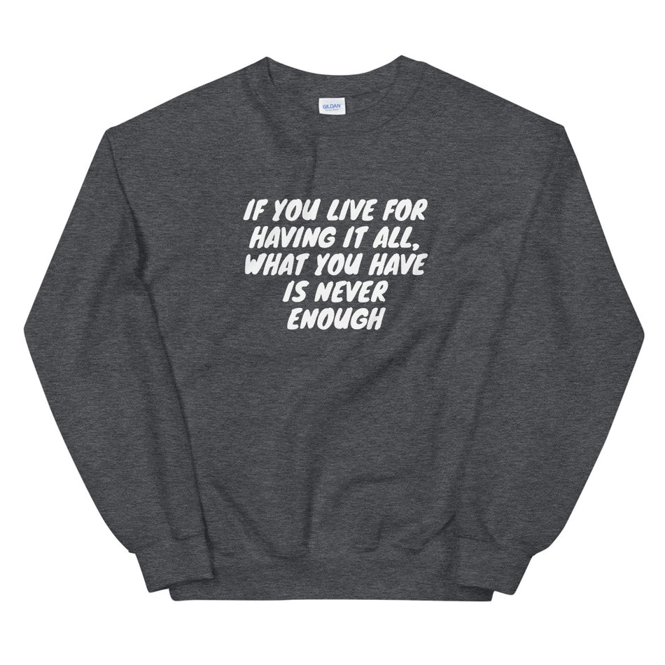 Live For Having Sweatshirt - Money Bag Profits