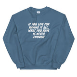 Live For Having Sweatshirt - Money Bag Profits
