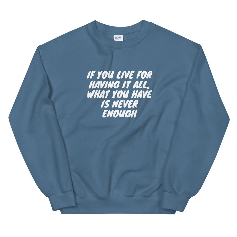 Live For Having Sweatshirt - Money Bag Profits