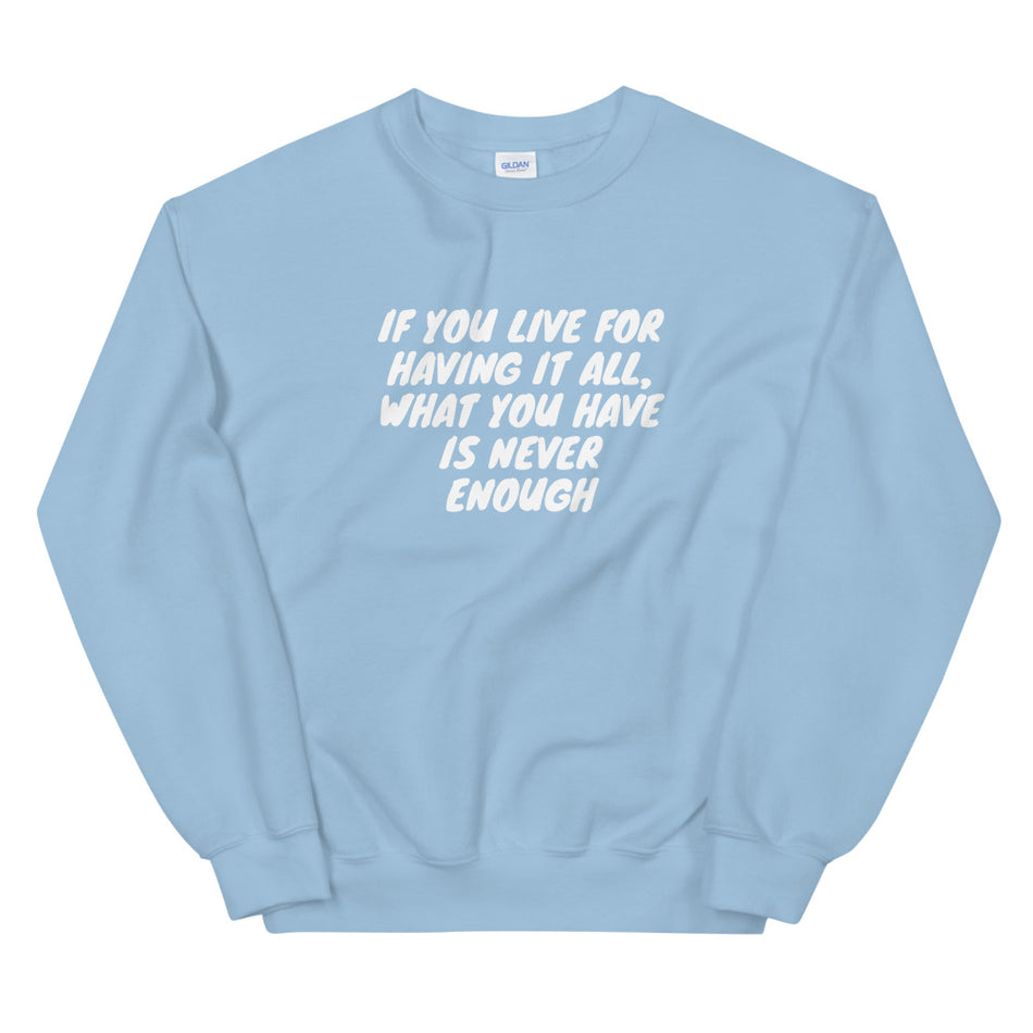 Live For Having Sweatshirt - Money Bag Profits