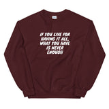Live For Having Sweatshirt - Money Bag Profits