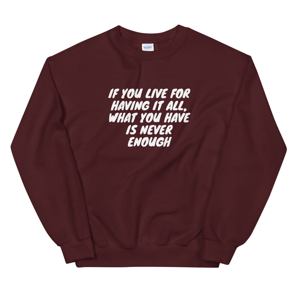 Live For Having Sweatshirt - Money Bag Profits
