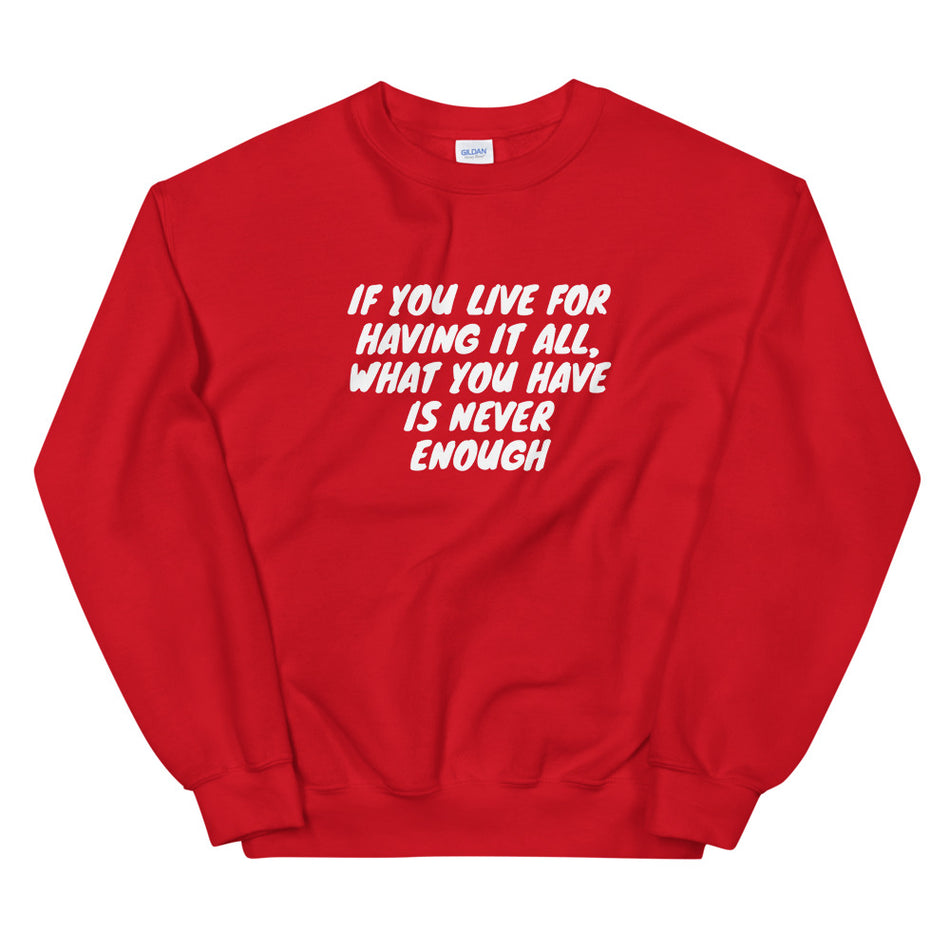 Live For Having Sweatshirt - Money Bag Profits