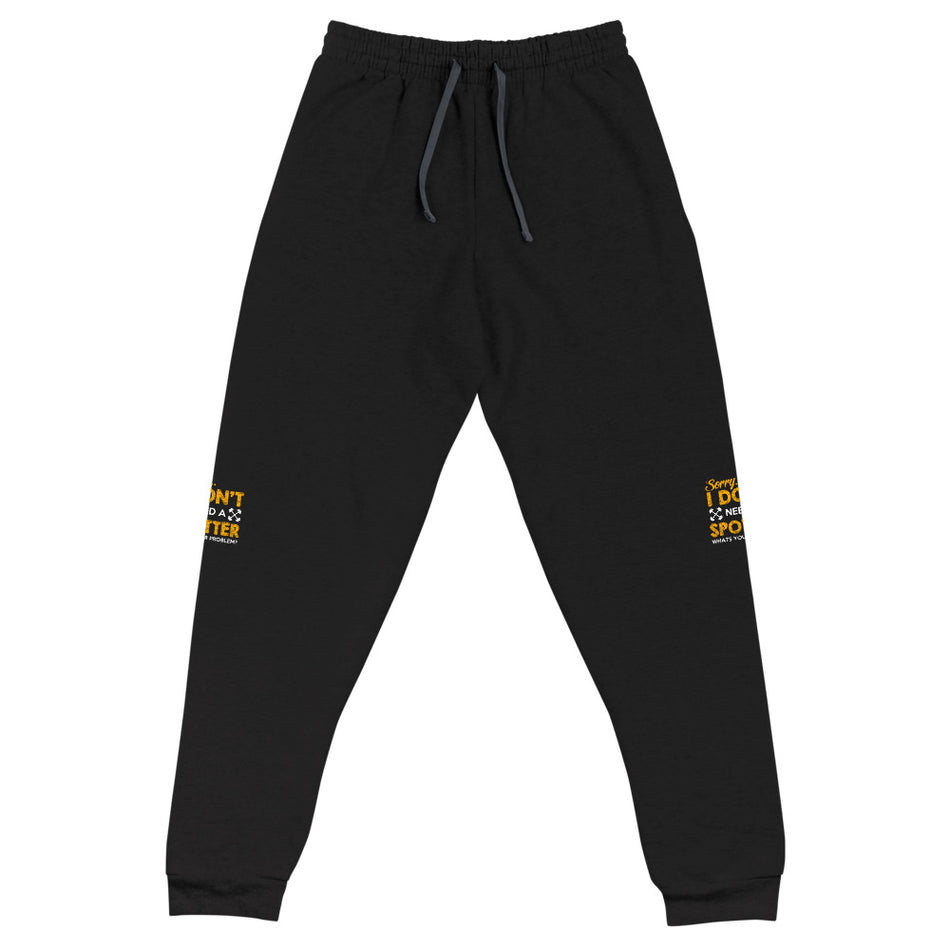 Sorry i Don't need any Spotter Joggers - Money Bag Profits
