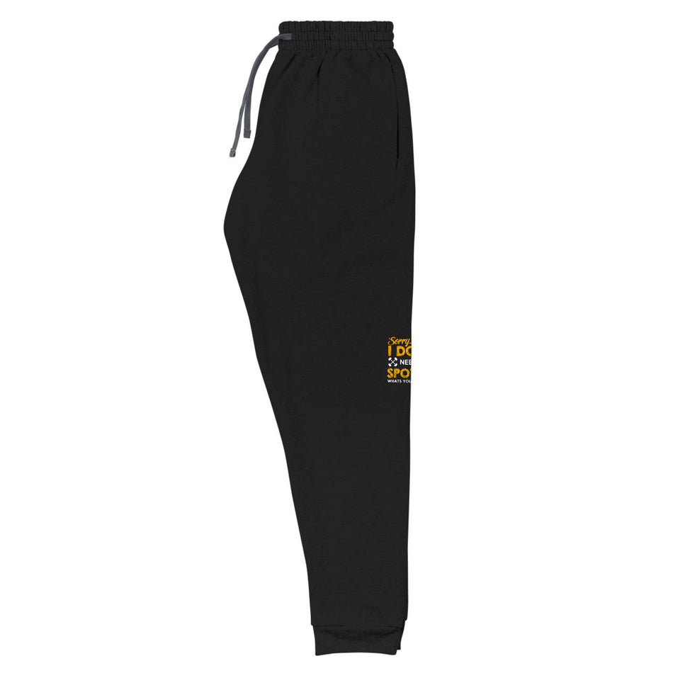 Sorry i Don't need any Spotter Joggers - Money Bag Profits